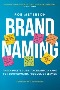 cover of the book Brand Naming: The Complete Guide to Creating a Name for Your Company, Product, or Service