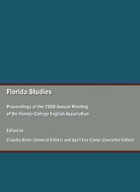 cover of the book Florida Studies : Proceedings of the 2008 Annual Meeting of the Florida College English Association