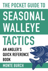 cover of the book The Pocket Guide to Seasonal Walleye Tactics: An Angler's Quick Reference Book