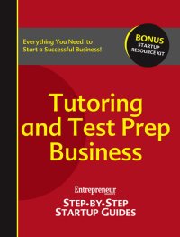 cover of the book Tutoring and Test Prep: Step-By-Step Startup Guide