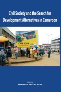 cover of the book Civil Society and the Search for Development Alternatives in Cameroon