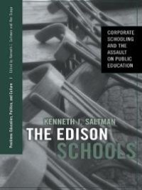 cover of the book The Edison Schools : Corporate Schooling and the Assault on Public Education