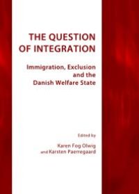 cover of the book The Question of Integration : Immigration, Exclusion and the Danish Welfare State