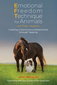 cover of the book Emotional Freedom Technique for Animals and Their Humans: Creating a Harmonious Relationship through Tapping