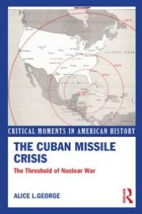 cover of the book The Cuban Missile Crisis : The Threshold of Nuclear War