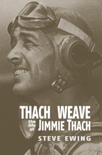 cover of the book Thach Weave: The Life of Jimmie Thach