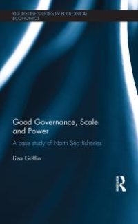 cover of the book Good Governance, Scale and Power : A Case Study of North Sea Fisheries