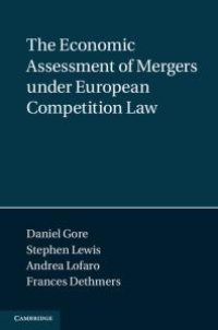 cover of the book The Economic Assessment of Mergers under European Competition Law