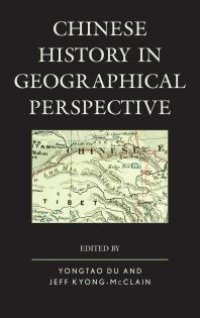 cover of the book Chinese History in Geographical Perspective