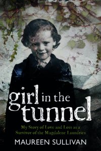 cover of the book Girl in the Tunnel: My Story of Love and Loss as a Survivor of the Magdalene Laundries