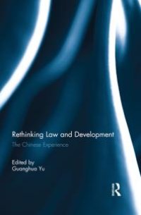 cover of the book Rethinking Law and Development : The Chinese Experience