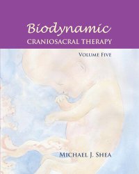 cover of the book Biodynamic Craniosacral Therapy, Volume Five