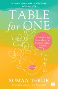 cover of the book Table for One: A Solo Living Manual for the Curious Indian Woman