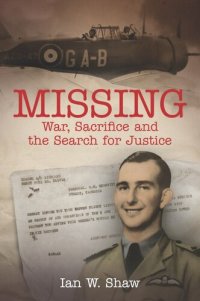 cover of the book Missing: War, Sacrifice and the Search for Justice