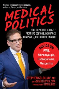 cover of the book Medical Politics: How to Protect Yourself from Bad Doctors, Insurance Companies, and Big Government