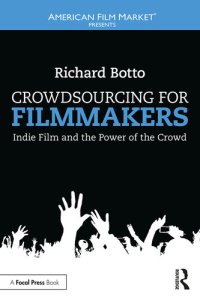 cover of the book Crowdsourcing for Filmmakers: Indie Film and the Power of the Crowd