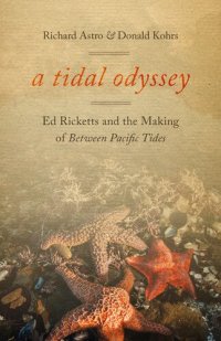 cover of the book A Tidal Odyssey: Ed Ricketts and the Making of Between Pacific Tides