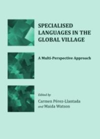 cover of the book Specialised Languages in the Global Village : A Multi-Perspective Approach