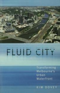 cover of the book Fluid City : Transforming Melbourne's Urban Waterfront