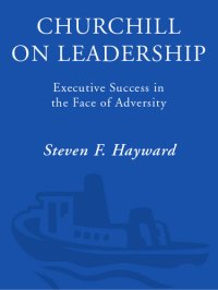 cover of the book Churchill on Leadership: Executive Success in the Face of Adversity