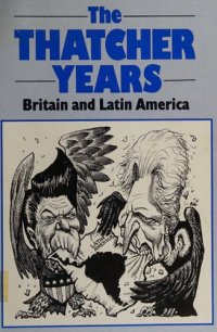 cover of the book The Thatcher Years: Britain and Latin America