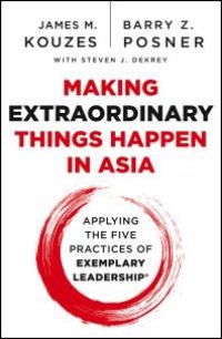 cover of the book Making Extraordinary Things Happen in Asia : Applying the Five Practices of Exemplary Leadership