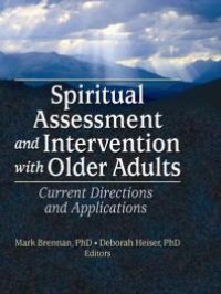 cover of the book Spiritual Assessment and Intervention with Older Adults : Current Directions and Applications