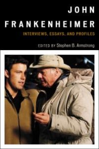 cover of the book John Frankenheimer : Interviews, Essays, and Profiles