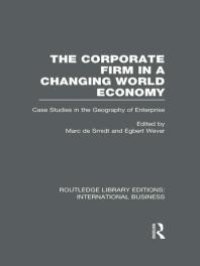 cover of the book The Corporate Firm in a Changing World Economy: Case Studies in the Geography of Enterprise