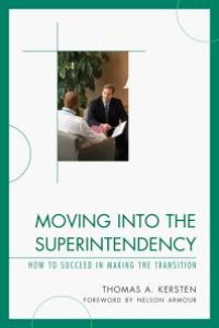 cover of the book Moving into the Superintendency : How to Succeed in Making the Transition