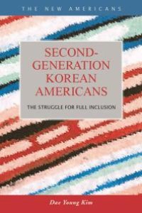 cover of the book Second-Generation Korean Americans : The Struggle for Full Inclusion