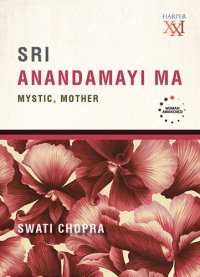 cover of the book Sri Anandamayi Ma: Mystic, Mother