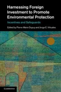 cover of the book Harnessing Foreign Investment to Promote Environmental Protection : Incentives and Safeguards