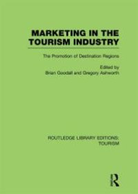 cover of the book Marketing in the Tourism Industry (RLE Tourism) : The Promotion of Destination Regions