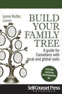 cover of the book Build Your Family Tree: A Guide For Canadians With Local And Global Roots