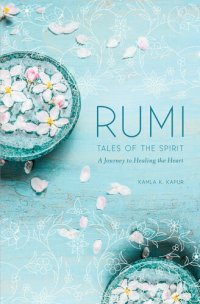 cover of the book Rumi: Tales of the Spirit: A Journey to Healing the Heart