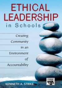 cover of the book Ethical Leadership in Schools : Creating Community in an Environment of Accountability