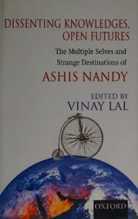 cover of the book Dissenting Knowledges, Open Futures: The Multiple Selves and Strange Destination of Ashis Nandy