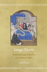 cover of the book Imago Mortis : Mediating Images of Death in Late Medieval Culture