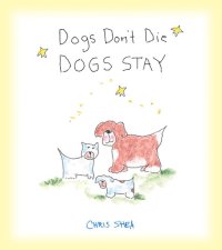 cover of the book Dogs Don't Die Dogs Stay