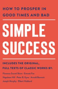 cover of the book Simple Success: How to Prosper in Good Times and Bad