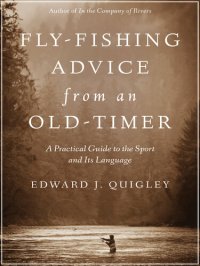 cover of the book Fly-Fishing Advice from an Old-Timer: a Practical Guide to the Sport and Its Language