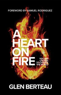 cover of the book A Heart on Fire: You Are Chosen to Change the World