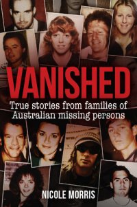 cover of the book Vanished: True Stories from Families of Australian Missing Persons