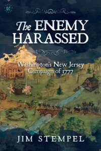 cover of the book The Enemy Harassed: Washington's New Jersey Campaign of 1777