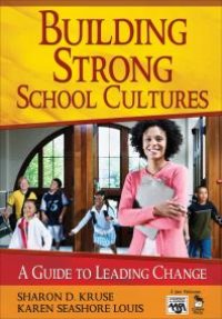 cover of the book Building Strong School Cultures : A Guide to Leading Change