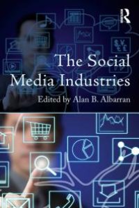 cover of the book The Social Media Industries