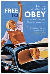 cover of the book Free to Obey: How the Nazis Invented Modern Management