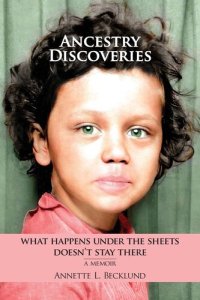 cover of the book Ancestry Discoveries: What Happens Under the Sheets Doesn't Stay There