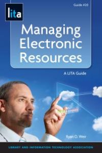 cover of the book Managing Electronic Resources : LITA Guide